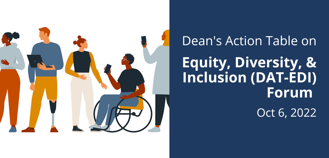 Dean's Action Table on Equity, Diversity, & Inclusion (DAT-EDI) Forum
